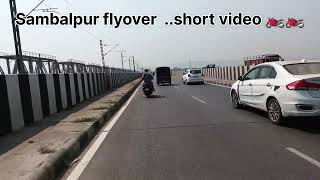 Sambalpur flyover ...short video 🏍️🏍️