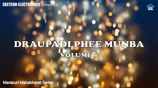 Draupadi Phee Munba Vol 1 | Manipuri Mahabharat Series | Eastern Electronics | Official Audio Drama