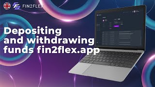 Depositing and withdrawing funds on fin2flex.app platform