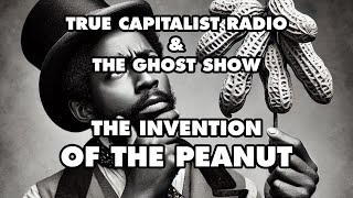 The Peanut Saga - Greatest Debate of Our Time (The Ghost Show \u0026 True Capitalist Radio Highlights)