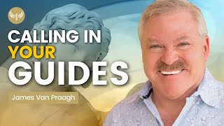 Instant Access to Your Guides: For Wisdom, Power, Protection & Healing | James Van Praagh