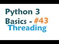 Python 3 Programming Tutorial - Threading module
