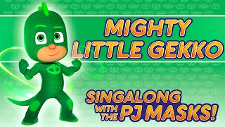 PJ Masks - ♪♪ Mighty Little Gekko ♪♪ (New Song 2016!)