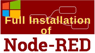 Node-RED Installation Guide for Computer or PC | Step-by-Step Tutorial | 2024
