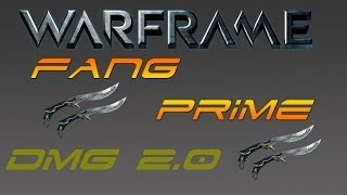 Warframe Fang prime dmg 2.0 [Prime Series]