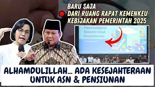 🔴SIMAK SEGERA KEBIJAKAN MENKEU TAHUN 2025 ‼️ADA KENAIKAN GAJI ASN DAN PENSIUNAN ⁉️