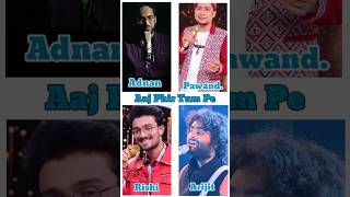 Aaj Phir Tumpe Pyar Aaya Hai Song By Adnan, Pawandeep, Rishi And Arijit Singh #viralsong #shorts #yt