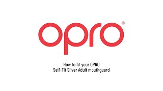 How to fit your OPRO Self-Fit Silver Adult Mouthguard