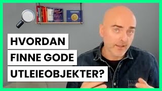 Hvordan finner jeg gode utleieobjekter?