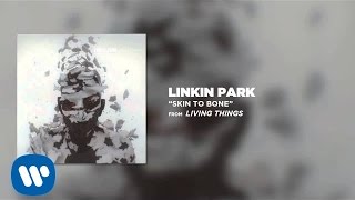 SKIN TO BONE - Linkin Park (LIVING THINGS)