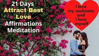 Love affirmations to attract Soulmate |Affirmation Attract Love |Law of Attraction | Love Meditation