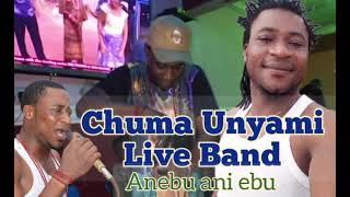 Chuma Unyami - Live Band #Anebu ani ebu