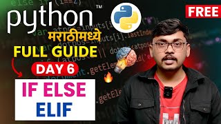 Day 06 | If Else Elif in Python | Control Flow Statements मराठीमध्ये Explained