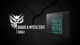 Arkaik \u0026 Mystic State - Cobalt [Flexout Audio]