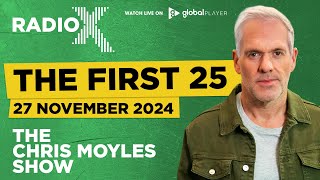 The First 25 | 27th November 2024 | The Chris Moyles Show