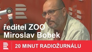 Miroslav Bobek: V Česku je celá řada zařízení, která se tváří jako zoologické zahrady