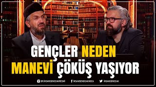 Gençler Neden Manevi Çöküş Yaşıyor | İhsan Şenocak