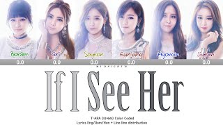 T-ARA (티아라) - 'If I See Her (그녀를 보면)' Lyrics 가사 + Line Distribution (Color Coded Han/Rom/Eng)