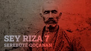 Sey Riza - 7: Qoçan | Dokumanter: Kirmanckî (Zazakî / Kurdish)