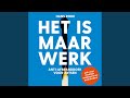 Hoofdstuk 13.9 & Hoofdstuk 14.1 - Het is maar werk