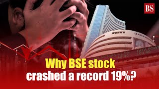 Why BSE stock tanked a record 19% in early Monday trade?