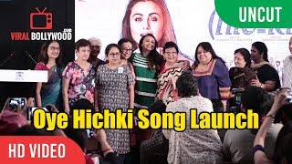 UNCUT - Oye Hichki Song Launch | Hichki Movie | Rani Mukerji | Harshdeep Kaur