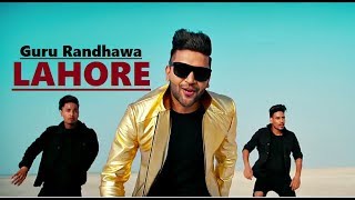 Guru Randhawa: Lahore Song | Bhushan Kumar | Vee | DirectorGifty | Lyrics | Latest Punjabi song 2017