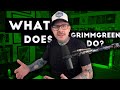 What Does A GrimmGreen Do?