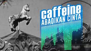 Caffeine - Abadikan Cinta (Official Audio)