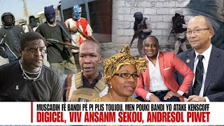 Komisè Muscadin fè kè Bandi yo sote, Viv Ansanm, Digicel Krim sou Krim, Masak Kenscof Men rezon an !