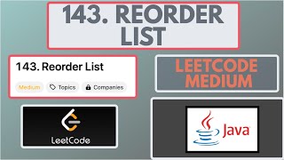 Leetcode | 143. Reorder List | Medium | Java Solution