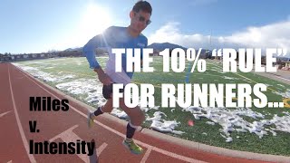 The 10% Rule For Runners: Why I don't always follow it and Mileage Intensity Balance with Training