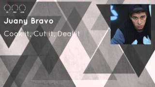 Juany Bravo - Cook it, Cut it, Deal it