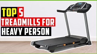 ✅Best Treadmills for Heavy Persons In 2022 : Our Top 5 Picks