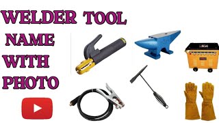 Welder Tool Name With Photo.                               जाने वेल्डिंग टूल और मशिनो के नाम और फोटो