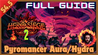 4.5 Pyromancer Aura/Hydra Full Guide - Hero Siege 2