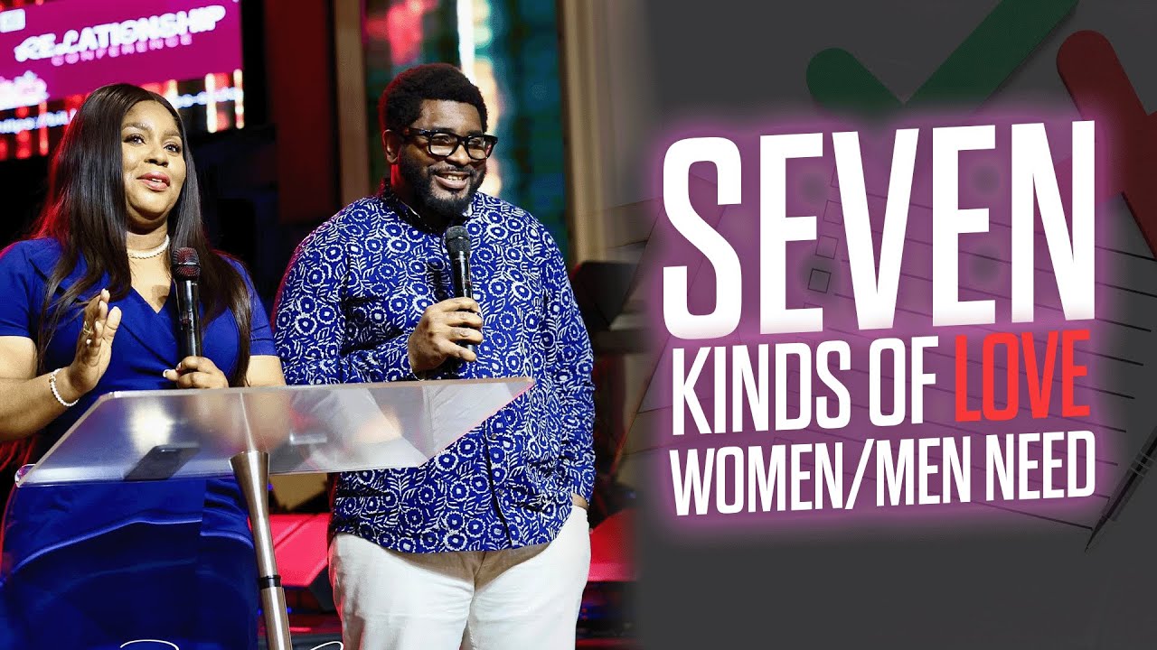7 Kinds Of Love Women Men Need Dr Kingsley Mildred Okonkwo