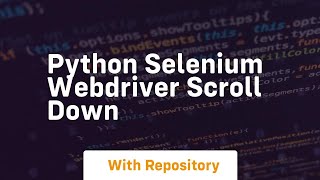 python selenium webdriver scroll down