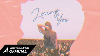 Anonymous Artists - Loving You (Art. oceanfromtheblue) (Prod. Soular Child) [Official Lyric Video]