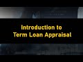 Introduction to Term Loan Appraisal | Banking Credit Analysis Process