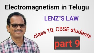 Electromagnetism in Telugu for class 10, CBSE students.part 9.LENZ law