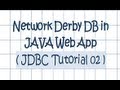 Network Derby DB in JAVA Web Application - JDBC Tutorial 02