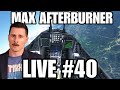 Max Afterburner LIVE Dogfight #40