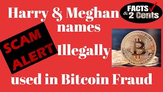 FACTS \u0026 2 Cents -  EP 35- Harry and Meghan names illegally used in Bitcoin fraud