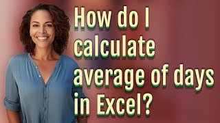 How do I calculate average of days in Excel?