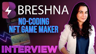 Breshna interview | No Coding NFT Game Maker Platform