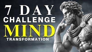 7 DAY STOIC CHALLENGE To Transform Your Mind