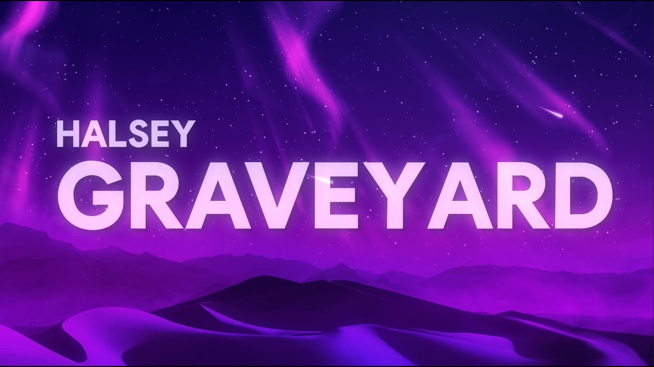 Halsey Graveyard Lyrics Youtube