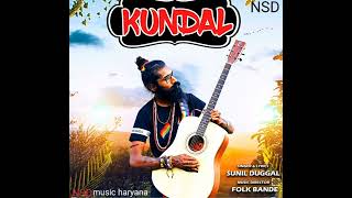 kundal सुनील दुग्गल new song