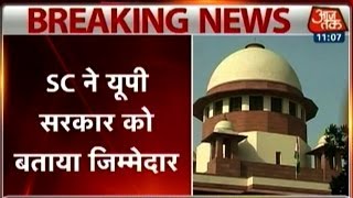 Muzaffarnagar riots: UP gov failed to protect rights, says SC